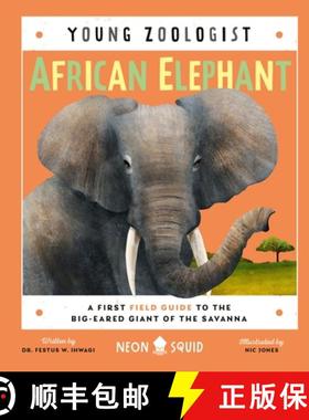 【3-4周达】African Elephant (Young Zoologist): A First Field Guide to the Big-Eared Giants of the Sav... [9781684492527]