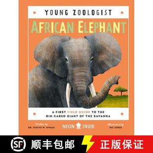 【3-4周达】African Elephant (Young Zoologist): A First Field Guide to the Big-Eared Giants of the Sav... [9781684492527]