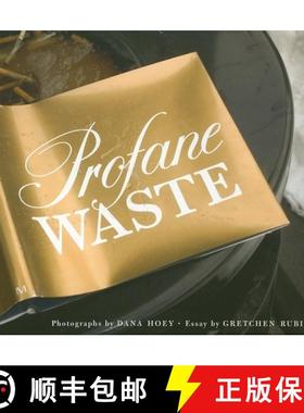 【3-4周达】Profane Waste : Essay by Gretchen Rubin and Photographs by Dana Hoey [9780974364834]