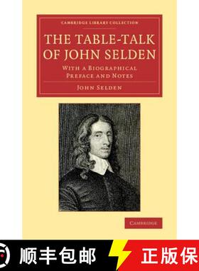 【3-4周达】Table-Talk of John Selden: With a Biographical Preface and Notes - The Table-Talk of John ... [9781108079150]
