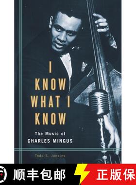 预订 I Know What I Know: The Music of Charles Mingus [9780275981020]