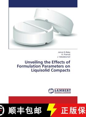 预订 Unveiling the Effects of Formulation Parameters on Liquisolid Compacts [9783659496981]