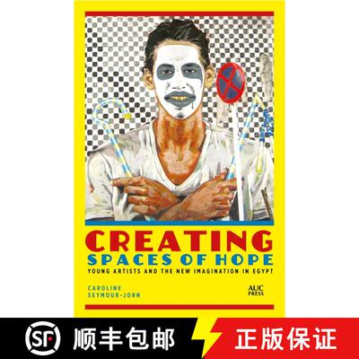 【3-4周达】精装 Creating Spaces of Hope : Young Artists and the New Imagination in Egypt [9789774169748]