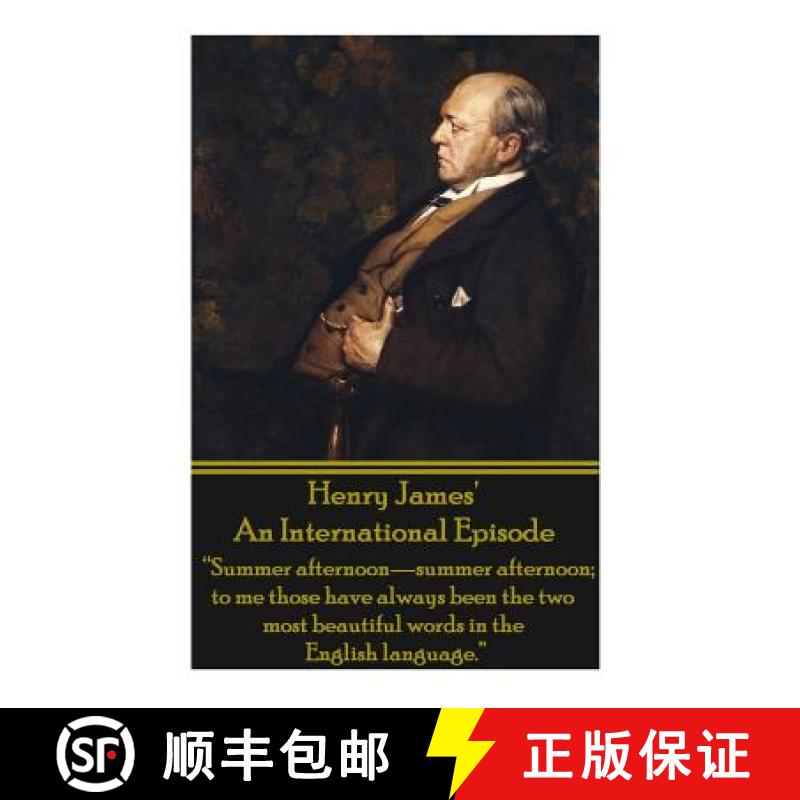 【3-4周达】Henry James' An International Episode: Summer afternoon-summer afternoon; to me those have... [9781780006628]