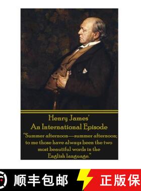 【3-4周达】Henry James' An International Episode: Summer afternoon-summer afternoon; to me those have... [9781780006628]