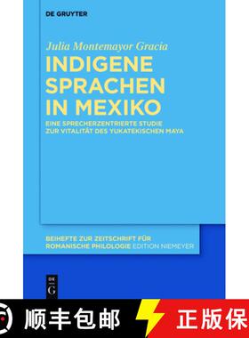【3-4周达】Indigene Sprachen in Mexiko：Eine sprecherzentrierte Studie zur Vitalität des yukatekisch... [9783110544749]