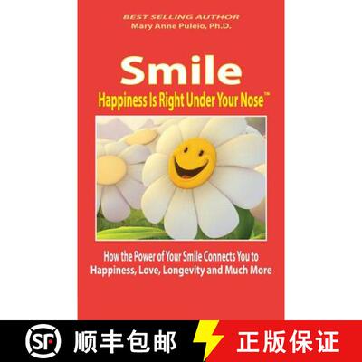 【3-4周达】Smile: Happiness Is Right Under Your Nose!: How the Power of Your Smile Connects You to Ha... [9780990721178]