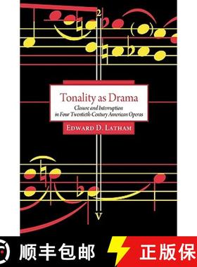 预订 Tonality as Drama: Closure and Interruption in Four Twentieth-century American Operas [9781574412499]