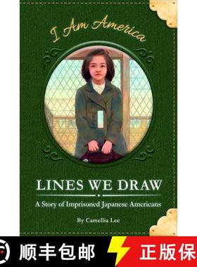 【3-4周达】Lines We Draw: A Story of Imprisoned Japanese Americans: A Story of Imprisoned Japanese Am... [9781631632792]