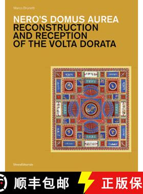 【3-4周达】Nero's Domus Aurea: Reconstruction and Reception of the VOLTA Dorata [9788836650477]