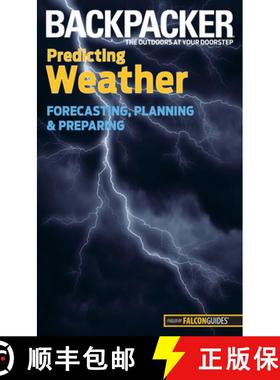 【3-4周达】Backpacker magazine's Predicting Weather: Forecasting, Planning, And Preparing [9780762756568]