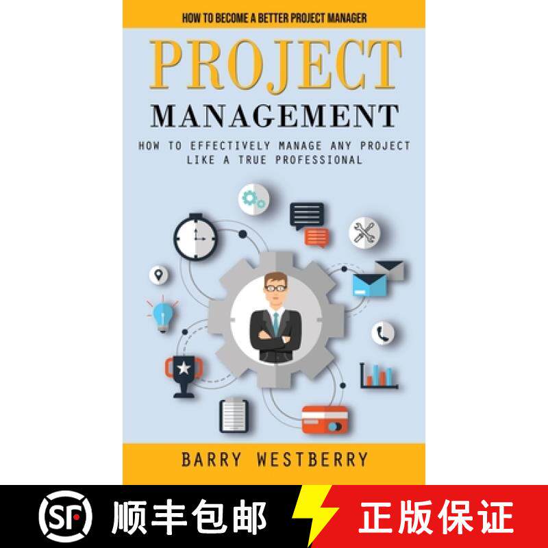预订 Project Management: How to Become a Better Project Manager (How to Effectively Manage Any Projec... [9781998901968]
