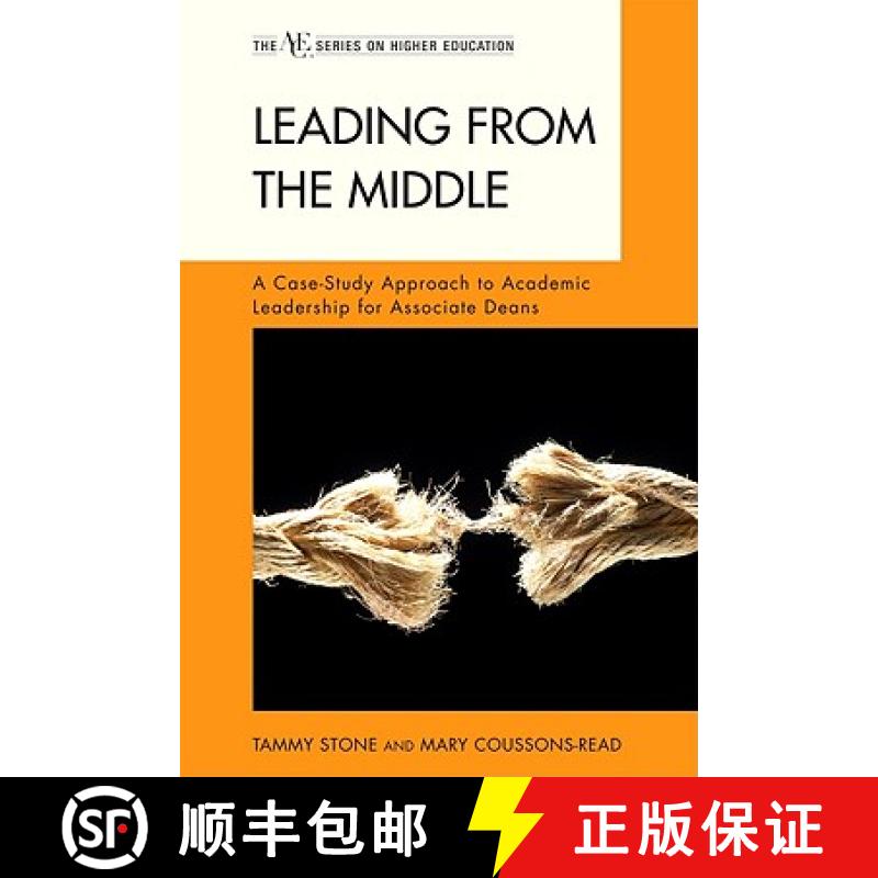 【4周达】Leading from the Middle : A Case-Study Approach to Academic Leadership for Associate and Ass... [9781442204645]
