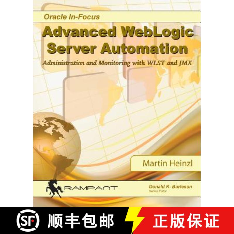 预订 Advanced WebLogic Server Automation: Administration and Monitoring with WLST and JMX [9780991638611]
