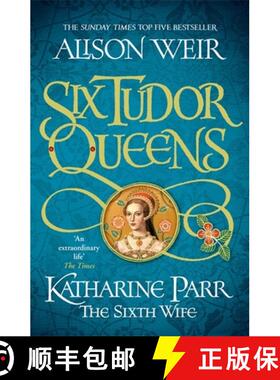【3-4周达】Six Tudor Queens: Katharine Parr, The Sixth Wife : Six Tudor Queens 6 [9781472227867]