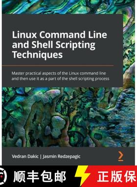 预订 Linux Command Line and Shell Scripting Techniques: Master practical aspects of the Linux command... [9781800205192]