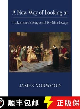 【3-4周达】A New Way of Looking at Shakespeare's Stagecraft & Other Essays [9781835631577]