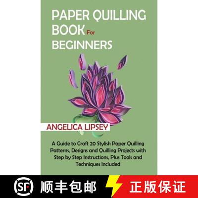 【3-4周达】Paper Quilling Book for Beginners: A Guide to Craft 20 Stylish Paper Quilling Patterns, De... [9781952597619]