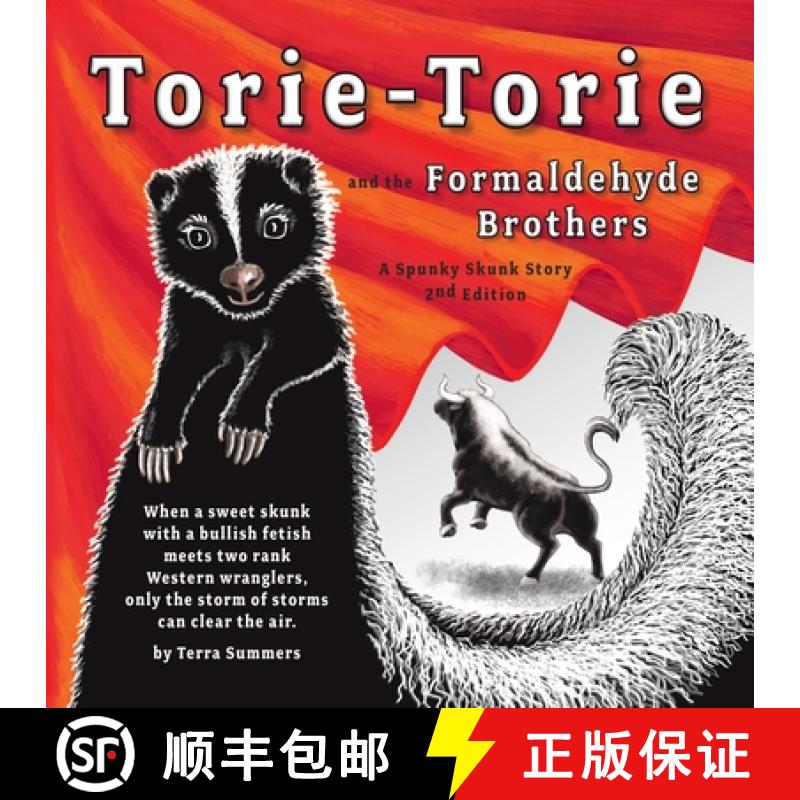 【2-3周达】Torie-Torie and the Formaldehyde Brothers: A Spunky Skunk Story [9780578906492]