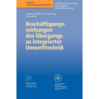 【4周达】Beschäftigungswirkungen Des Übergangs Zu Integrierter Umwelttechnik [9783790811810]