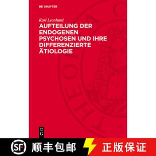 【3-4周达】精装 Aufteilung Der Endogenen Psychosen Und Ihre Differenzierte Ätiologie [9783112721162]