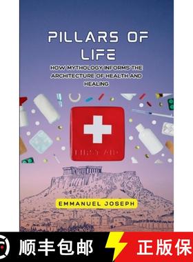 【3-4周达】Pillars of Life, How Mythology Informs the Architecture of Health and Healing [9783767954830]