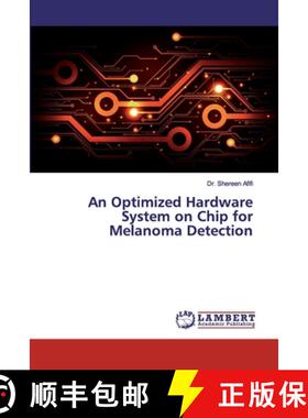 预订 An Optimized Hardware System on Chip for Melanoma Detection [9786139463930]