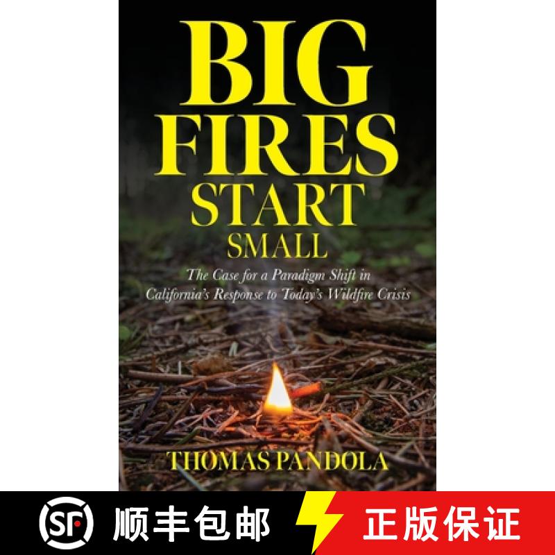 【3-4周达】Big Fires Start Small: The Case for a Paradigm Shift in California's Response to Today's W... [9798822902749]
