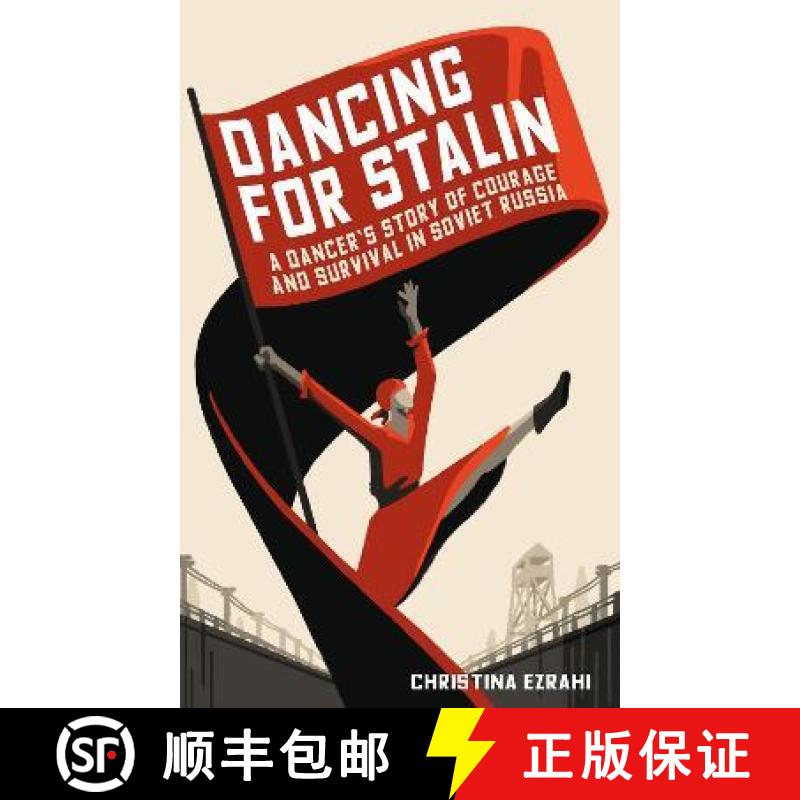 【2-3周达】Dancing for Stalin: A Dancer’s Story of Courage and Survival in Soviet Russia [9781783965571]