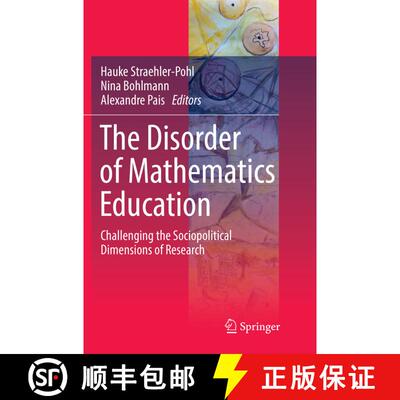 【3-4周达】The Disorder of Mathematics Education : Challenging the Sociopolitical Dimensions of Resea... [9783319816548]