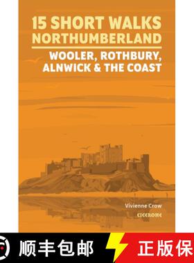 【3-4周达】15 Short Walks in Northumberland: Wooler, Rothbury, Alnwick and the coast [9781786312013]