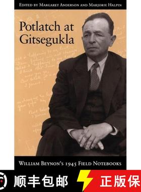 【3-4周达】Potlatch at Gitsegukla: William Beynon's 1945 Field Notebooks [9780774807449]