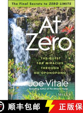 【3-4周达】At Zero: The Final Secrets To Zero Limits The Quest For Miracles Through Ho'Oponopono [Wil... [9781118810026]