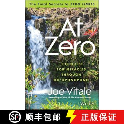 【3-4周达】At Zero: The Final Secrets To Zero Limits The Quest For Miracles Through Ho'Oponopono [Wil... [9781118810026]