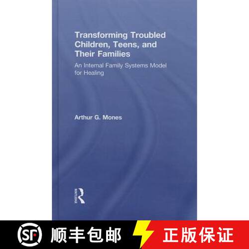【3-4周达】精装 Transforming Troubled Children, Teens, and Their Families: An Internal Family Systems... [9780415744218]
