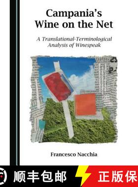 预订 Campaniaâ (Tm)S Wine on the Net: A Translational-Terminological Analysis of Winespeak [9781527531093]