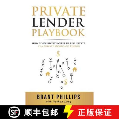 【3-4周达】Private Lender Playbook: How to Passively Invest in Real Estate as a Private Mortgage Lender [9781946694188]