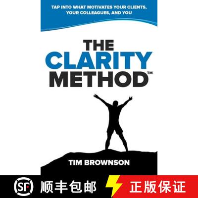 【3-4周达】The Clarity Method: Tap Into What Motivates Your Clients, Your Colleagues, and You [9780578476568]