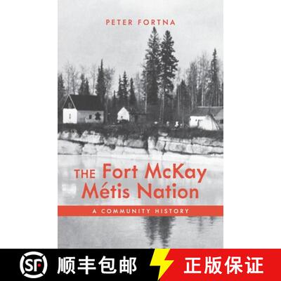 【3-4周达】The Fort McKay Métis Nation – A Community History [9781773855929]