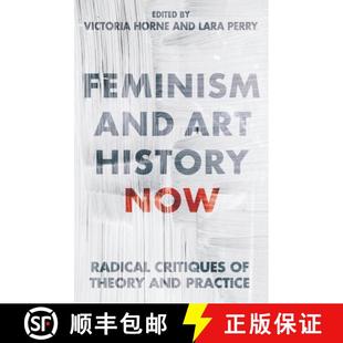 Feminism 9781350270930 Practice Radical 4周达 Critiques Art and Theory History Now