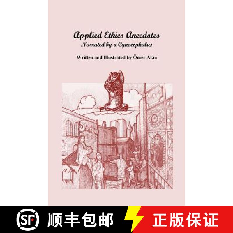 【4周达】Applied Ethics Anecdotes: Reported by a Cynocephalus [9780976294184]