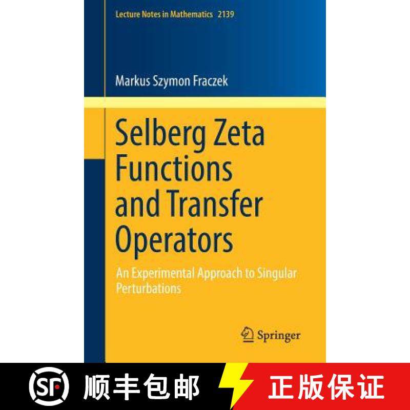 【3-4周达】Selberg Zeta Functions and Transfer Operators : An Experimental Approach to Singular Pertu... [9783319512945]