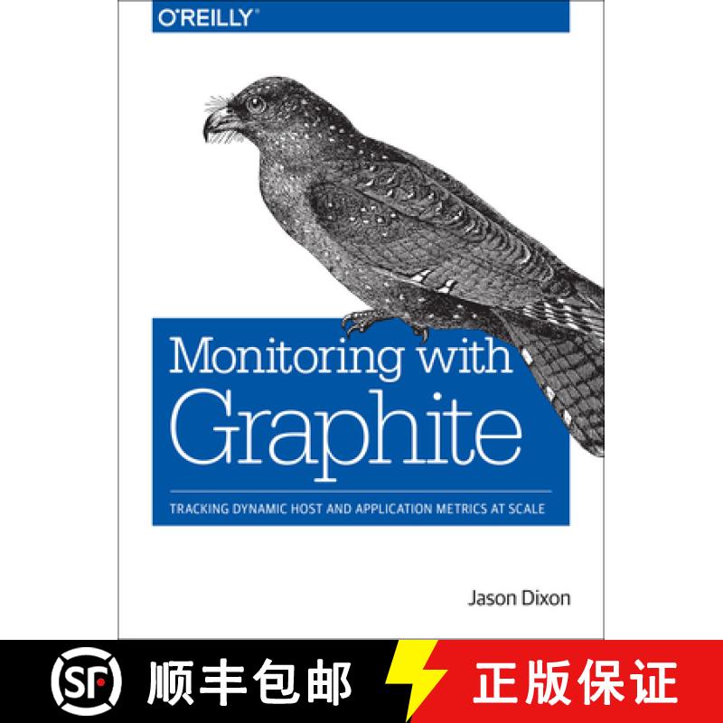 【3-4周达】Monitoring with Graphite: Tracking Dynamic Host and Application Metrics at Scale [9781491916438]