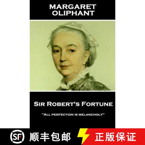 【3-4周达】Margaret Oliphant - Sir Robert's Fortune: All perfection is melancholy [9781787801547]
