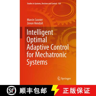 【3-4周达】精装 Intelligent Optimal Adaptive Control for Mechatronic Systems (1st ed. 2018) [9783319688244]