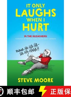 【3-4周达】It Only Laughs When I Hurt: An In the Bleachers Collection of Painfully Funny Sports Injur... [9780578420042]