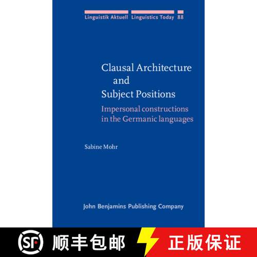 【3-4周达】精装 Clausal Architecture and Subject Positions: Impersonal constructions in the Germanic ... [9789027233523]