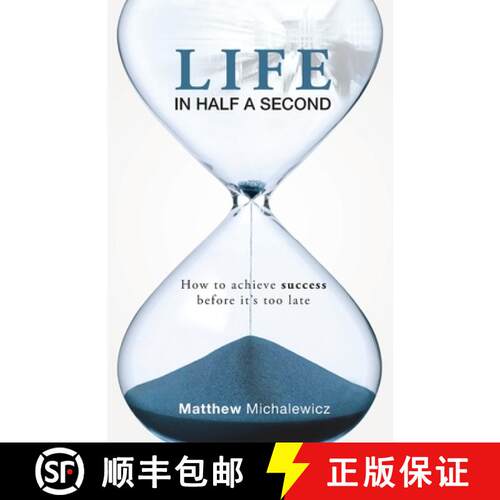 【3-4周达】Life in Half a Second: How to Achieve Success Before It's Too Late [9780992286101]