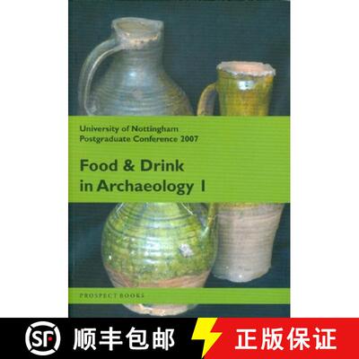 【3-4周达】Food and Drink in Archaeology I: University of Nottingham Postgraduate Conference 2007 [9781903018606]