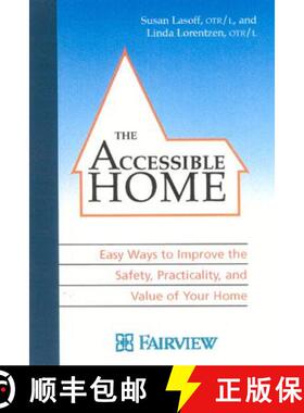 【3-4周达】The Accessible Home: Easy Ways to Improve the Safety, Practicality, and Value of Your Home [9781577491422]